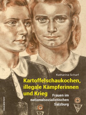 cover image of Kartoffelschaukochen, illegale Kämpferinnen und Krieg